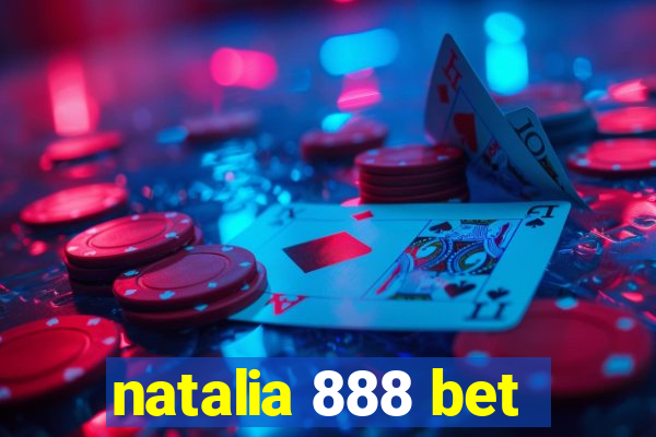 natalia 888 bet